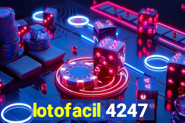 lotofacil 4247